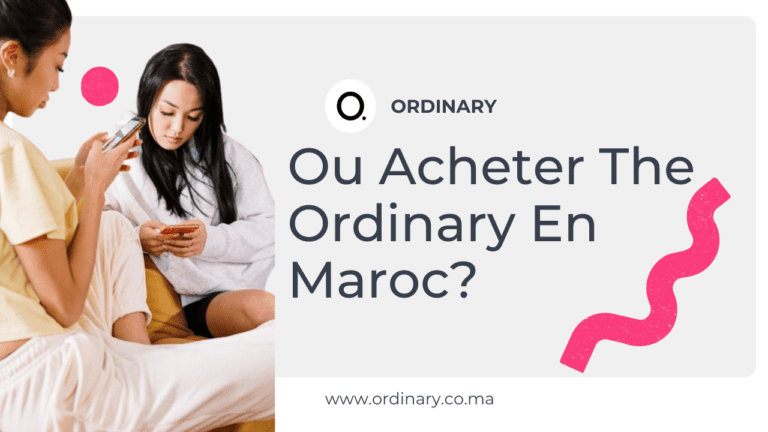 Ou Acheter The Ordinary En Maroc?